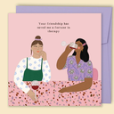 Your Friendship Has Saved Me A Fortune In Therapy Card - Papernest Designs