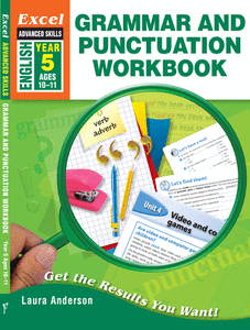 EXCEL ADVANCED SKILLS - GRAMMAR AND PUNCTUATION WORKBOOK YEAR 5