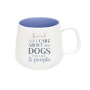 I Love My Pet Mug All I Care About are Dogs - Splosh