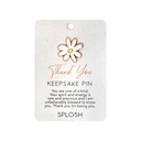 Thank You Keepsake Pin - Splosh