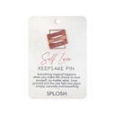 Self Love Keepsake Pin - Splosh