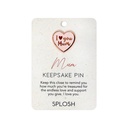 Mum Keepsake Pin - Splosh