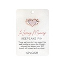 In Loving Memory Keepsake Pin - Splosh
