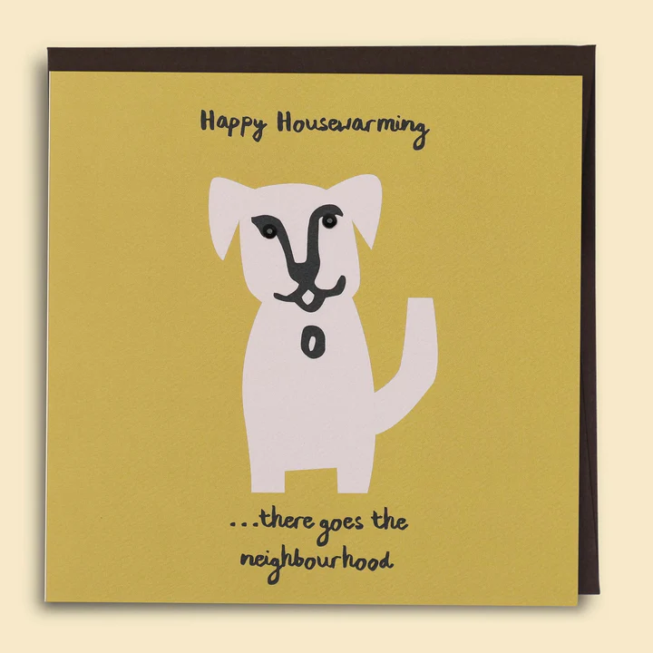 Happy Housewarming… There goes the Neighbourhood Card - Papernest Designs
